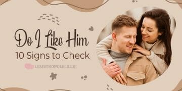 Do I like Him - 10 Signs