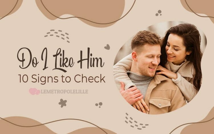 Do I like Him - 10 Signs