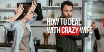 how to deal with crazy wife