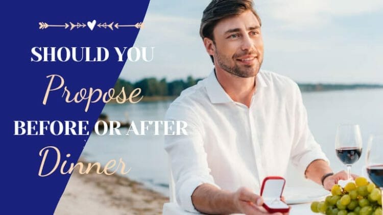 should i propose before or after dinner
