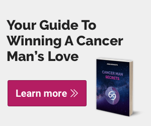 How to win a Cancer man's Love