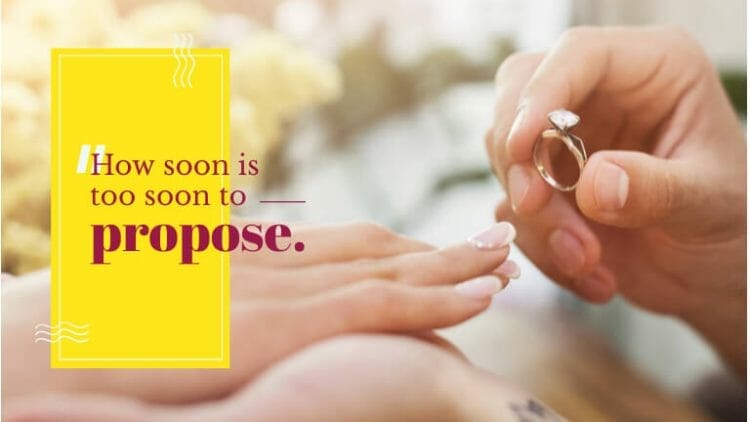 How soon is too soon to propose