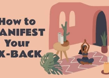 How to Manifest Your Ex Back
