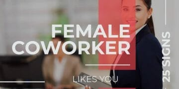 Signs A Female Coworker Likes You