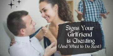 5 Signs Your Girlfriend is Cheating