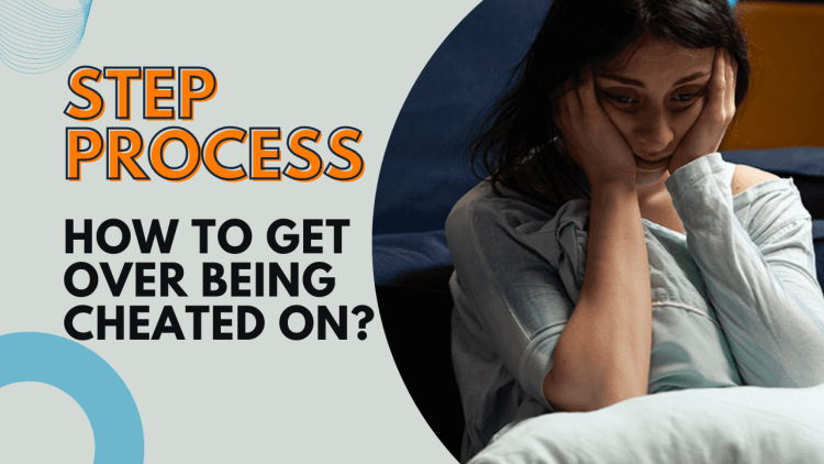 How To Get Over Being Cheated On