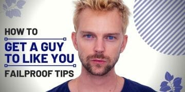 How to Get A Guy To Like You