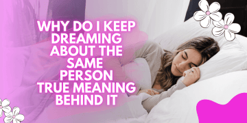 Why Do I Keep Dreaming About the Same Person