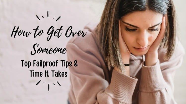 How To Get Over Someone