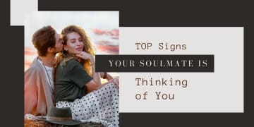 Signs Your Soulmate Is Thinking of You
