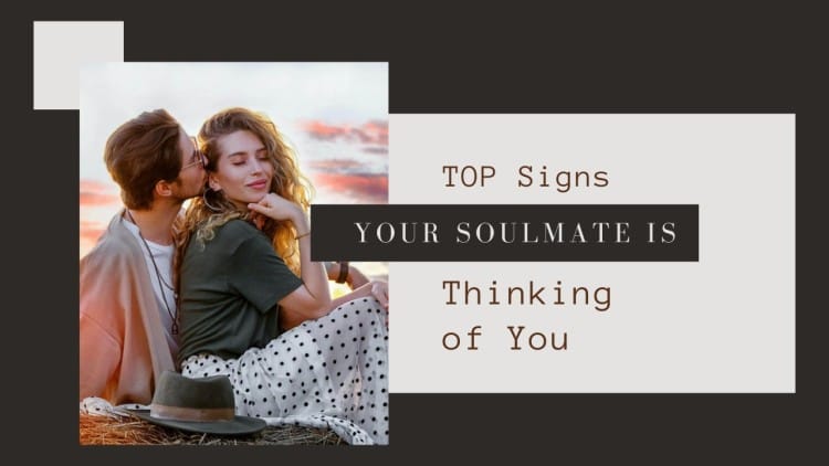 Signs Your Soulmate Is Thinking of You
